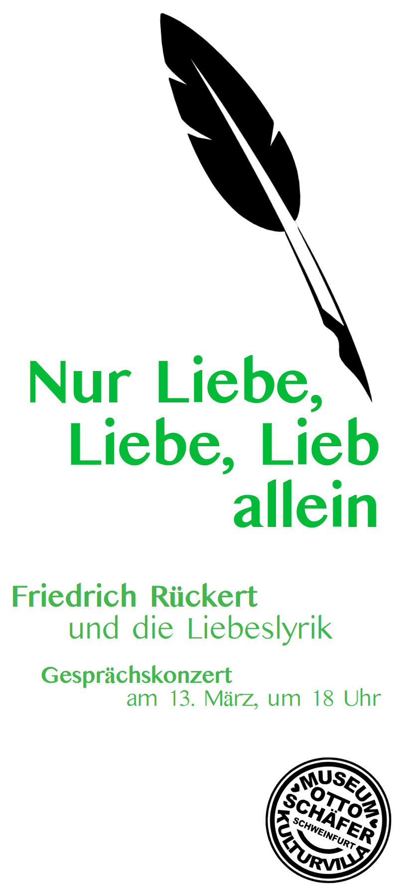 Nur Liebe, Liebe, Lieb allein. Friedrich Rückert und die Liebeslyrik Gesprächskonzert am 13. März, um 18:00 Uhr im Museum Otto Schäfer, Schweinfurt